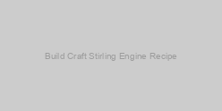 Build Craft Stirling Engine Recipe